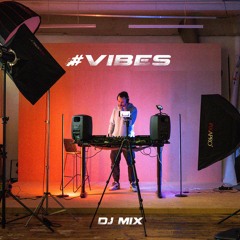 #Vibes DJ Mix