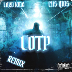 Lotp Remix (Feat. CHS Quis)