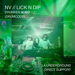 3/22/25 NV Underground // Lick N Dip: Drunken Kong (Drumcode)