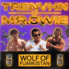 TR3NVHN X Mr. Owie - WOLF OF FUARKISTAN
