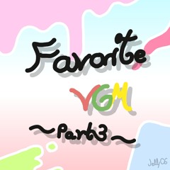 Favorite VGM ~ Part 3