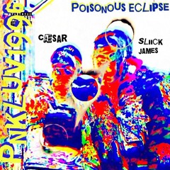 Poisonous Eclipse (Prod. by Cæsar)