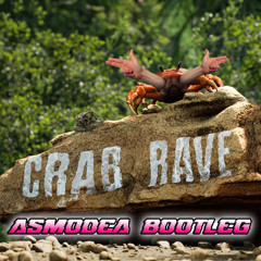Crab Rave (Asmodea Bootleg)