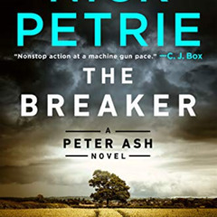 GET KINDLE 💞 The Breaker (A Peter Ash Novel) by  Nick Petrie [EBOOK EPUB KINDLE PDF]