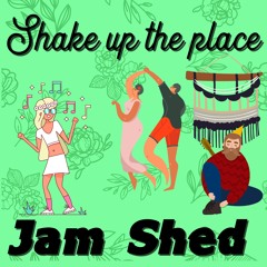 “Shake Up The Place” by Jam Shed (10 ft. Ganja Plant cover)