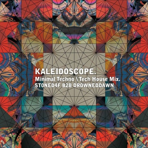 Kaleidoscope - B2B with ST0NED4F (Minimal Techno / Tech House Mix)