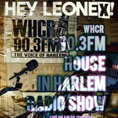 HOUSE IN HARLEM RADIO - 90.3FM WHCR - AUG 01, 2025