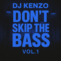 Don’t Skip The Bass vol.1