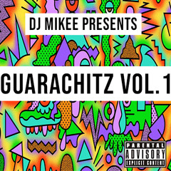 GUARACHITZ VOL.1 DJ MIKEE
