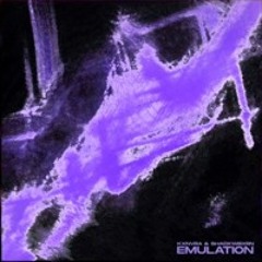 KXNVRA, SHADXWBXRN - EMULATION