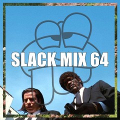 SLACK MIX 64
