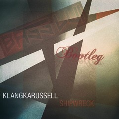 Klangkarussell - Shipwreck Bass Lui Bootleg