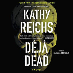 Access KINDLE 🗸 Deja Dead by  Kathy Reichs,Barbara Rosenblat,Simon & Schuster Audio