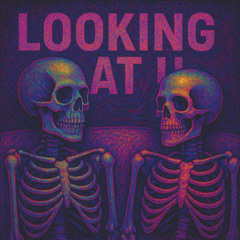 looking at u