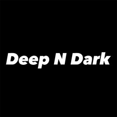 Deep N Dark Set #004 Tech House