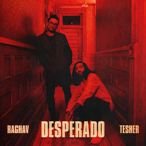 Stream Desperado (feat. TESHER) by RAGHAV | Listen online for free