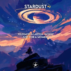 WildGaves & Laryssa Vachon - Just For A Moment
