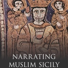 Muslim Sicily and Its Legacies | William Granara