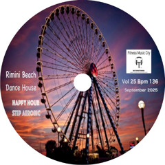 Rimini Beach Happy Hour Aero Step Dance House Vol 25 Bpm 136 FMC  September 2025