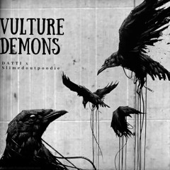 VULTURE DEMØNS- DATTI X SLIMEDOUTPOODIE
