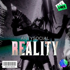 AntySocial - Reality (Original Mix)[G-MAFIA RECORDS]