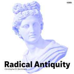392 / Radical Antiquity / Christopher B. Zeichmann