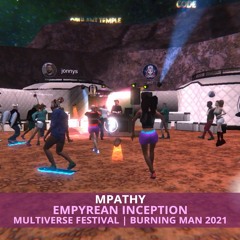 MPathy @ Empyrean Inception | Multiverse Festival | Burning Man 2021
