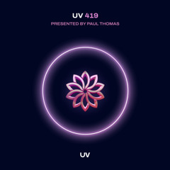 Paul Thomas presents UV Radio 419