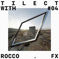 TILECT with #04 Rocco.fx (hybrid set)