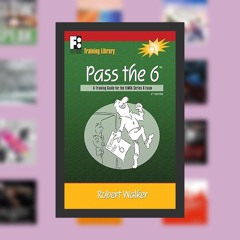 Pass the 6: A Training Guide for the FINRA Series 6 Exam (First Books Training Library)