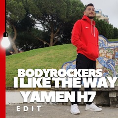 Bodyrockers - I Like The Way (Yamen H7 Edit)