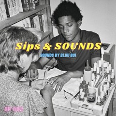 Sips & SOUNDS Ep. 002