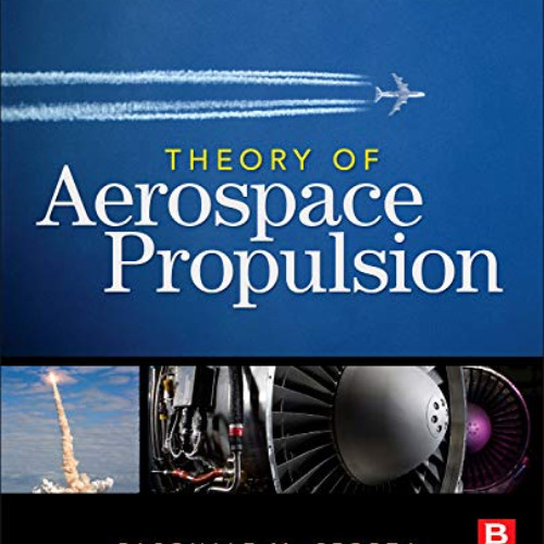 [Read] KINDLE 💙 Theory of Aerospace Propulsion (Aerospace Engineering) by  Pasquale