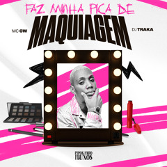 Faz Minha Pica de Maquiagem