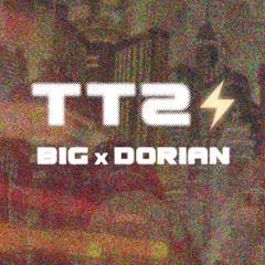 Big x Mr. Dorian - TT2 ⚡