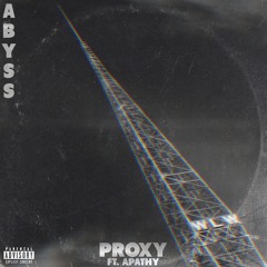 Abyss Feat. Apathy - Proxy - (Prod. By DC The MIDI Alien) (Cuts By DJ TMB)