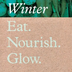 [epub Download] Eat. Nourish. Glow – Winter BY : Amelia Freer