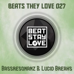 beats they love 027: Bassresonanz & Lucid Breaks