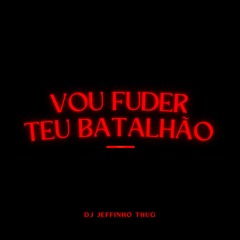 Vou Fuder Teu Batalhão ((Dj Jeffinho Thug)) Mc Gw E Juninho 22 - AfroLatão