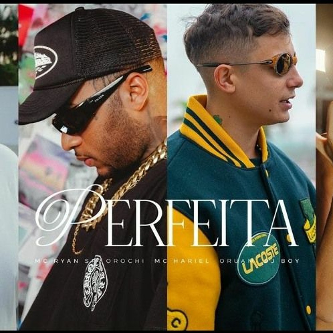 Stream MC Ryan SP, Orochi, Oruam, MC Hariel - Perfeita (DJ Boy) by