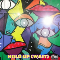 HOLD UP (WAIT) x Prod. by TINT