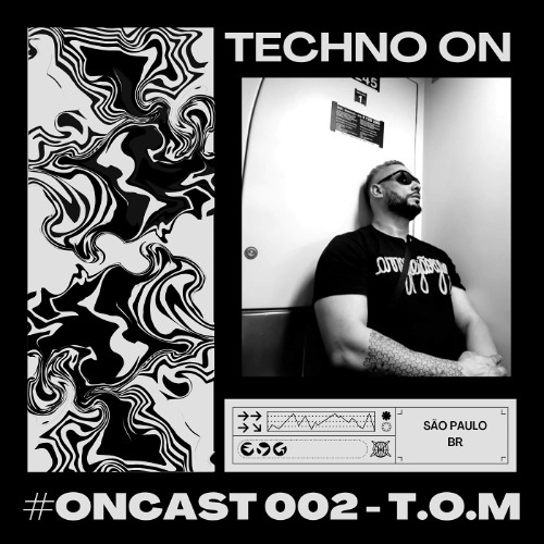 #ONCAST 002 - T.O.M