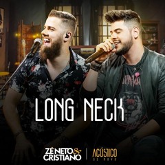 Zé Neto e Cristiano - LONG NECK