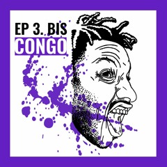 Sans Blanc De Rien Ep. 3 bis : Congo