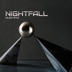 Outmind - Nightfall (Pt. 1)