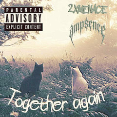 Together Again (feat. Ampsence)