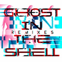 Ghost in the Shell (Remixes) EP & Single