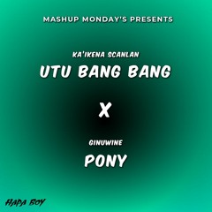 Utu Bang Bang X Pony (Hapa Boy Mashup)