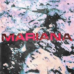 Mariana (Prod. Illoquence & Rhythmatical)