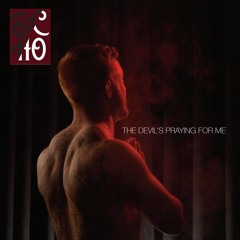 The Devil's Praying for Me (Demo)